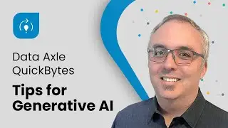 Data Axle QuickBytes - Tips for Generative AI