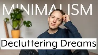 You should Declutter Your Goals and Dreams | Minimalist Mindset