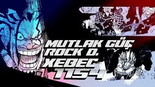MUTLAK GÜÇ ROCKS D. XEBEC | ONE PİECE TÜRKÇE 1154. BÖLÜM İNCELEMESİ