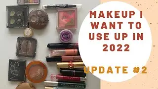 Makeup I Want To Use Up In 2022 - Update #2 // PROJECT PAN