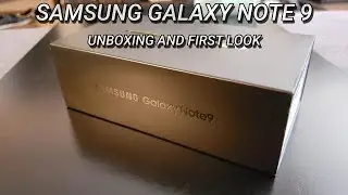 Samsung Galaxy Note 9 Unboxing and First Look