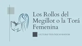 Los rollos del Megillot o la Tor&aacute; femenina - Ribla 67