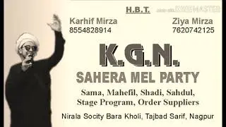 NEW KALAM KGN  SAHERA MEL PARTY HAK NIBHANA MERE HUSSAIN KA HAI
