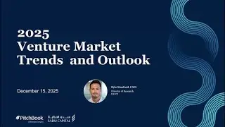 LP Webinar 1: 2025 Venture Market Trends & Outlook, By Sadu Capital In Collaboration With PitchBook