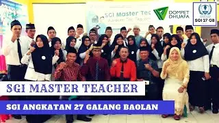 PROFIL PERKULIAHAN SGI ANGKATAN 27 GB || SEKOLAH GURU INDONESIA TAHUN 2018