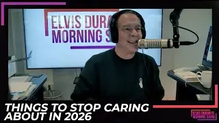 Things To Stop Caring About In 2026 | Elvis Duran Exclusive