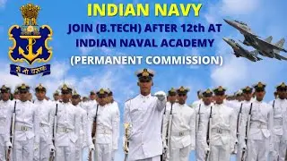 Indian Navy- Cadet Entry Scheme || Join Indian Navy after 12 |Indian Naval Academy admission details