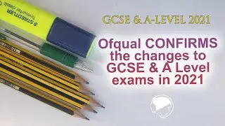 Ofqual confirms its changes to GCSE, AS & A level Exams 2021 (for current year 10, 11, 12)