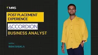 Business Analyst at Accordion : Rishi Shukla shares tips and tricks l MAS and IIT Alumni