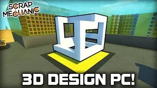 3D Design Computer with Save / Load on a Single Block! (Scrap Mechanic #372)