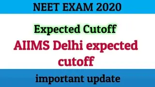Aiims delhi 2020 expected cutoff !! Category wise by NEET 2020