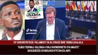 M7 gimuwunyidde: Palamenti ya EU eraze bweyabba akalulu n'okutulugunya Kyagulanyi