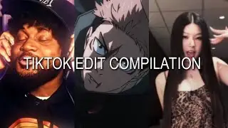 TIKTOK EDIT COMPILATION OF MY FAVORITE EDITS