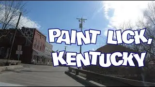 A Quick Drive Through Paint Lick, Kentucky