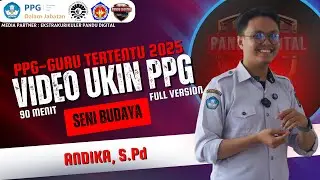 FULL VERSION REKAMAN VIDEO UKIN PPG 2025 || SENI BUDAYA || Andika, S.Pd
