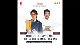 Life style in Trading  Business  and Brief about Ichimoku Trading(Special Interview with Sir Kei)