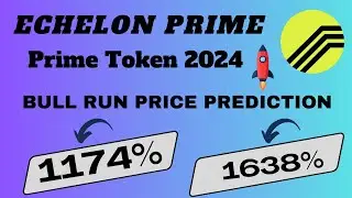 Echelon Prime Best Gaming (Gamefi) Token For Bull Market | Prime Token Bull Run Price Prediction