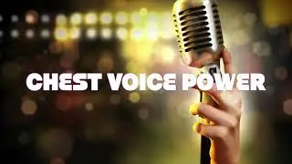 SUPER LOW CHEST VOICE(POWER SINGING CONNECTED AND STRONG)