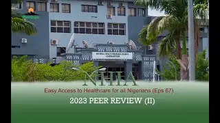 Easy access to Healthcare for all Nigerians (Eps 67) || 2023 PEER REVIEW (II)