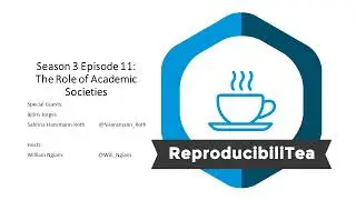 S3E11: The Role Of Academic Societies | ReproducibiliTea Pod