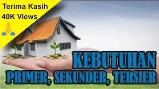 Penjelasan Tentang Kebutuhan Primer, Sekunder, dan Tersier
