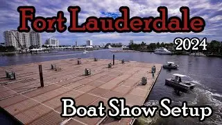 Fort Lauderdale Boat Show ! FLIBS 2024 Setup (Informa Series P 1)