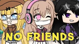 No Friends || Glmv || Gacha Life || Read Desc.