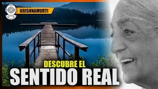 La Vida y su Sentido Real Según Krishnamurti , JIDDU KRISHNAMURTI SPAÑOL