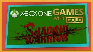 Xbox One Games With Gold (February 2018) - Shadow Warrior Review
