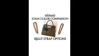 Herm&egrave;s Etain Color Comparison and Kelly Strap Option