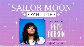Sailor Moon Fan Club Ep. 69 - Fefe Dobson