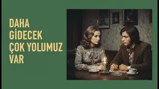 DAHA GİDECEK &Ccedil;OK YOLUMUZ VAR / 70s Anatolian Rock Version
