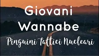 Pinguini Tattici Nucleari - Giovani Wannabe (Testo/Lyrics 🇮🇹)