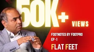 Dr.Rajesh Simon Interview | Footnotes by Footpro Episode :1 | Flat Feet