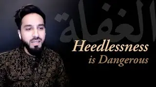 Heedlessness (Full Lecture)