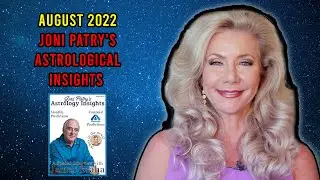 August 2022 Joni Patry's Astrological Insights