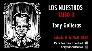 TAIBO II - Los nuestros: TONY GUITERAS