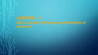 economics -12// chapter-1//Basic concepts of economics and allocation of resources