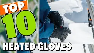 Best Heated Glove In 2024 - Top 5 New Heated Gloves Review