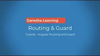 Tutorial - Routing and Guard