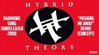 Harmonic Song (Unreleased 2000 “Pushing Me Away” Demo) - Linkin Park (M . P) [V.2]