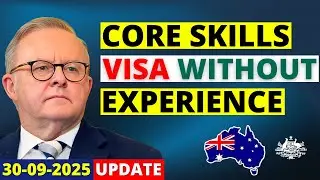 Australia Core Skills Visa Pathway Without Experience | Australia Visa Update