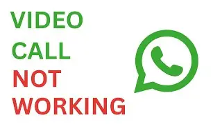 WhatsApp Video Call Not Working | Fix Video Call Problem