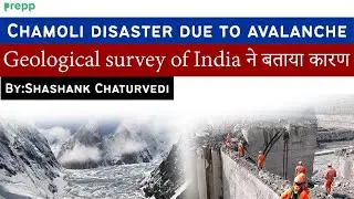 What caused Chamoli Disaster? : Report by Geological Survey of India