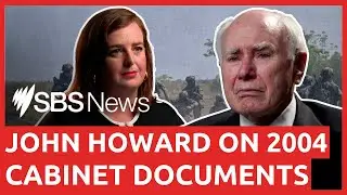 John Howard talks on 2004 decisions as cabinet papers are released | SBS News