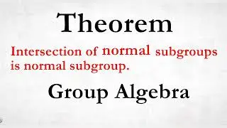 L-20 || Intersection of normal subgroup is normal || group theory || bsc msc mathematics