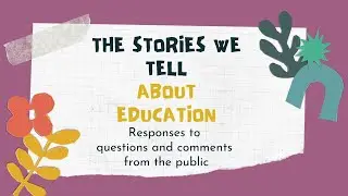 Stories we tell about education (Responses)