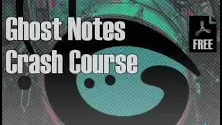 Ghost Notes Crash Course - Improve Ghost Note Control - Free Pdf Lesson