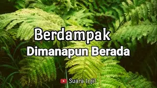 Berdampak Dimanapun Berada. Renungan Dan Doa Pagi Suara Injil