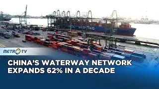 Strategic Waterways Drive China&rsquo;s Inland Development